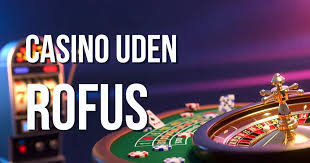 Udenlandske Casinoer uden ROFUS - En Guide til Spil uden Grænser
